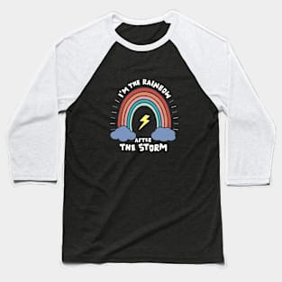 I am the rainbow after the storm Baseball T-Shirt